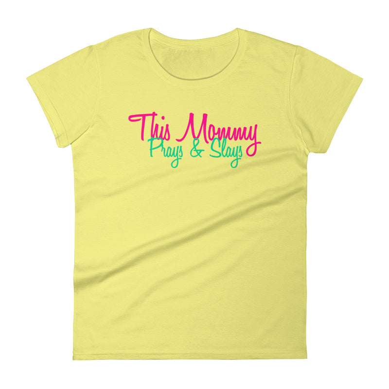 ‘This Mommy Prays & Slays’ Women's Short Sleeve T-Shirt