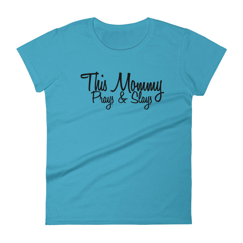 ‘This Mommy Prays & Slays’ Women's Short Sleeve T-Shirt