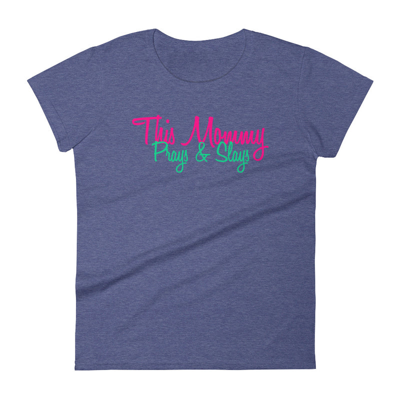 ‘This Mommy Prays & Slays’ Women's Short Sleeve T-Shirt