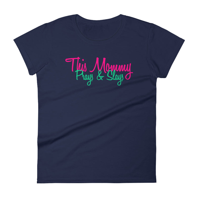 ‘This Mommy Prays & Slays’ Women's Short Sleeve T-Shirt