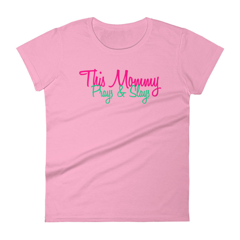 ‘This Mommy Prays & Slays’ Women's Short Sleeve T-Shirt