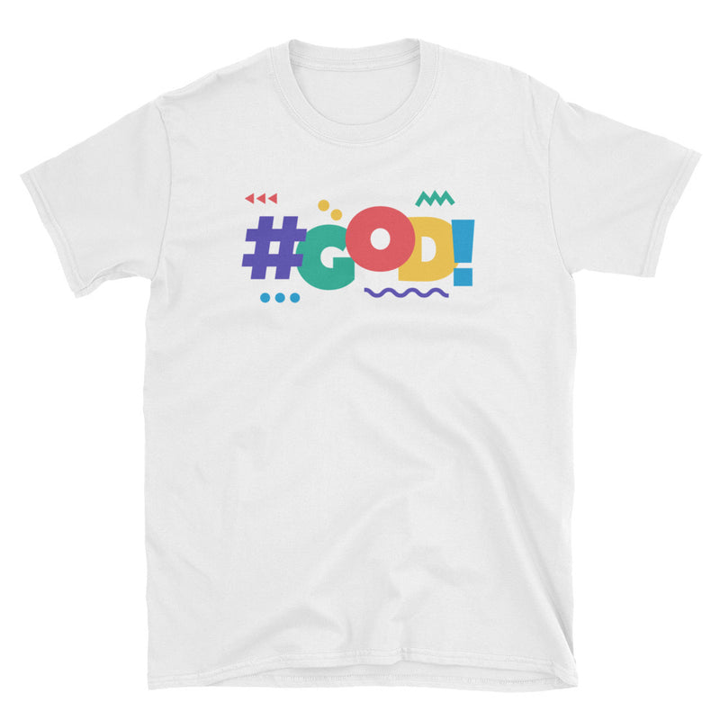 ‘#GOD!’ Short-Sleeve Unisex T-Shirt