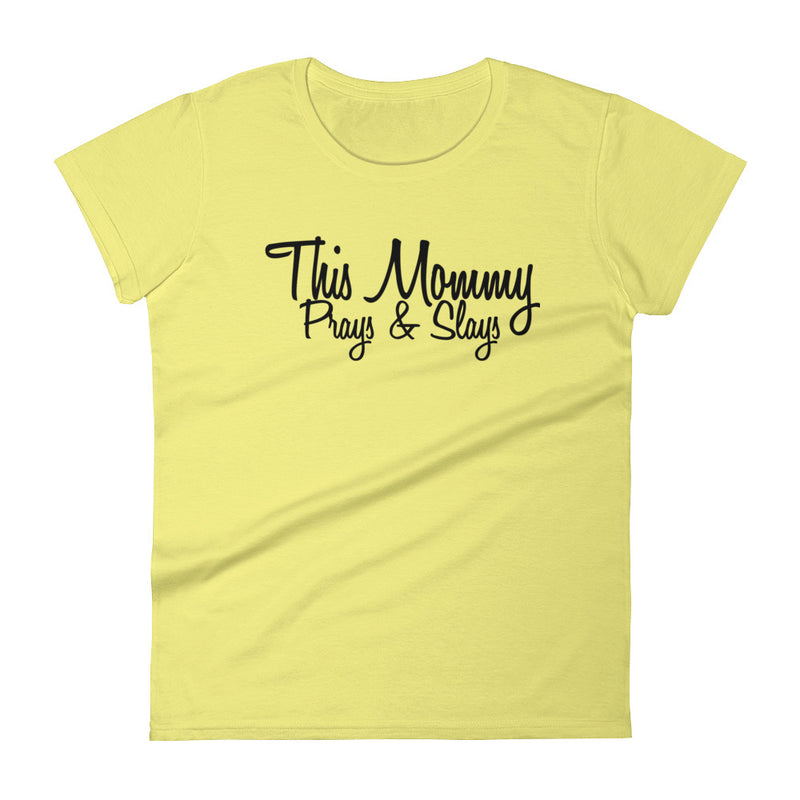 ‘This Mommy Prays & Slays’ Women's Short Sleeve T-Shirt