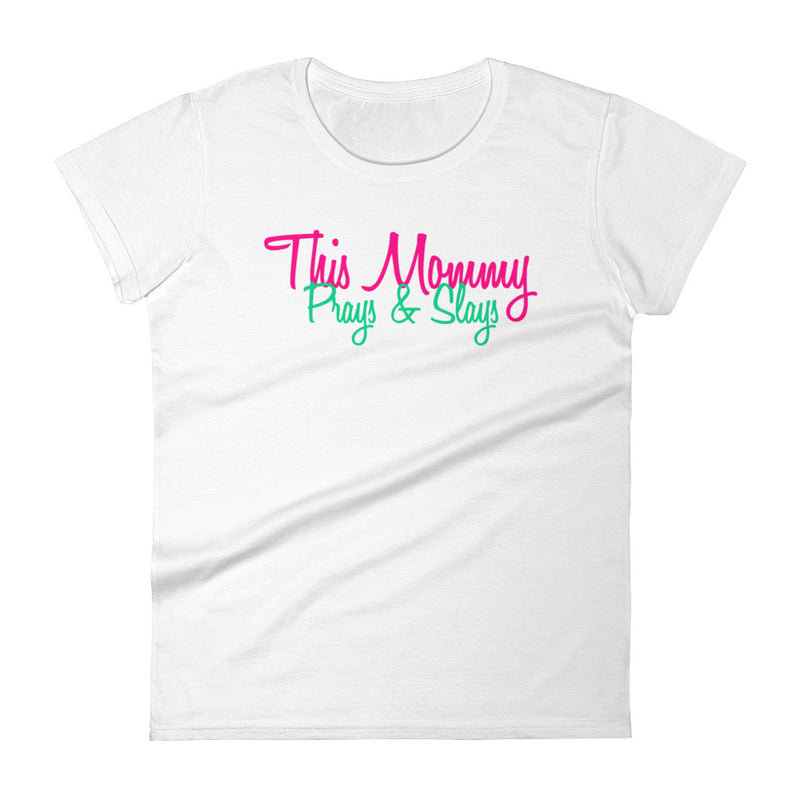 ‘This Mommy Prays & Slays’ Women's Short Sleeve T-Shirt