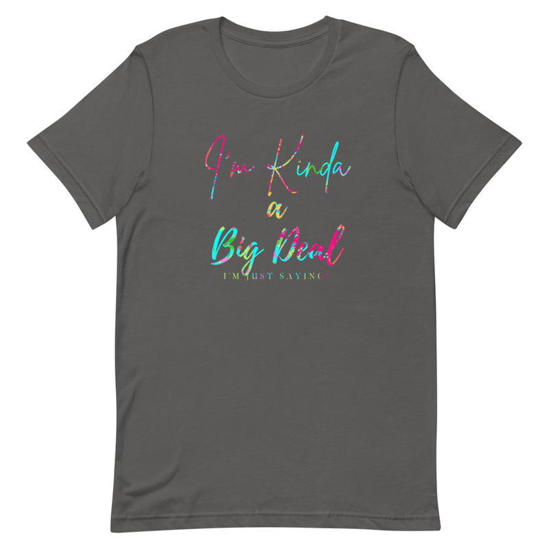 'I'm Kinda A Big Deal' Multi-Color Short-Sleeve Unisex T-Shirt